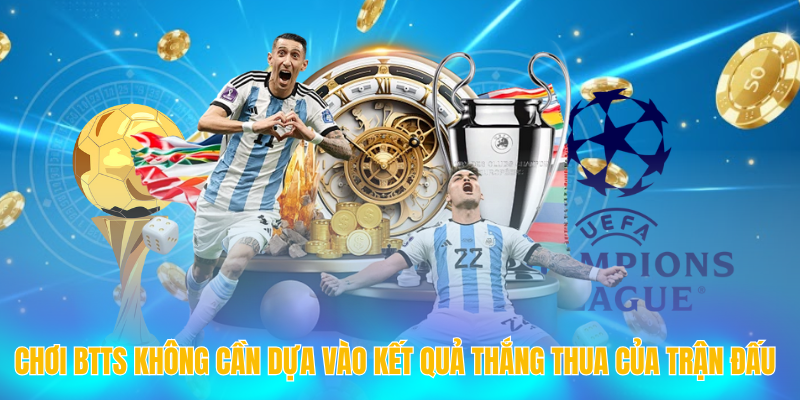 Kèo BTTS - Bí kíp vàng giúp bet thủ săn lợi nhuận cực nhanh 5 Chơi BTTS không cần dựa vào kết quả thắng thua của trận đấu