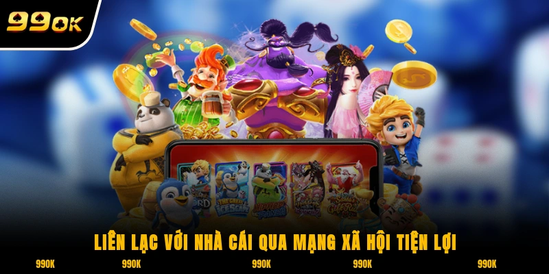 Liên Hệ 99OK 3 Liên lạc với nhà cái qua mạng xã hội tiện lợi và nhanh chóng