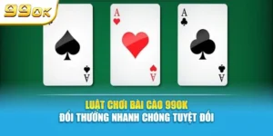 Luật chơi bài cào 99OK đổi thưởng nhanh chóng tuyệt đối