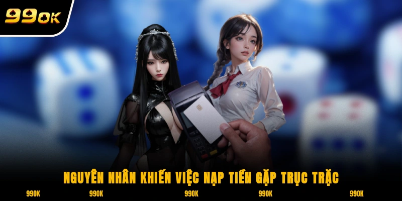Nạp Tiền 99OK - Hướng Dẫn Thanh Toán Siêu Nhanh, Siêu Dễ 3 Những lưu ý cơ bản khi tiến hành nạp tiền 99OK