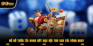 Nổ hũ thần tài 99OK game nổ hũ đổi thưởng siêu hấp dẫn