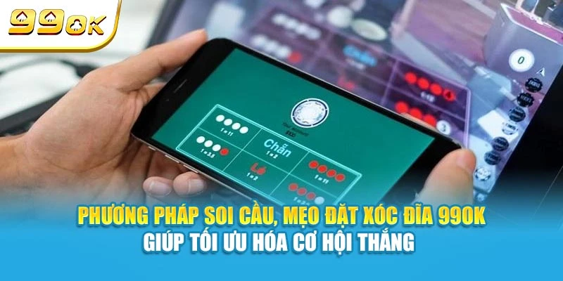 Xóc Đĩa 99OK - Đặt Cược Trực Tuyến Với Tỷ Lệ Thắng Cao 6 Phương pháp soi cầu, mẹo đặt Xóc Đĩa 99OK giúp tối ưu hóa cơ hội thắng