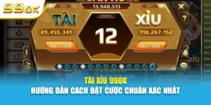 Tài xỉu 99OK | hướng dẫn cách đặt cược chính xác nhất