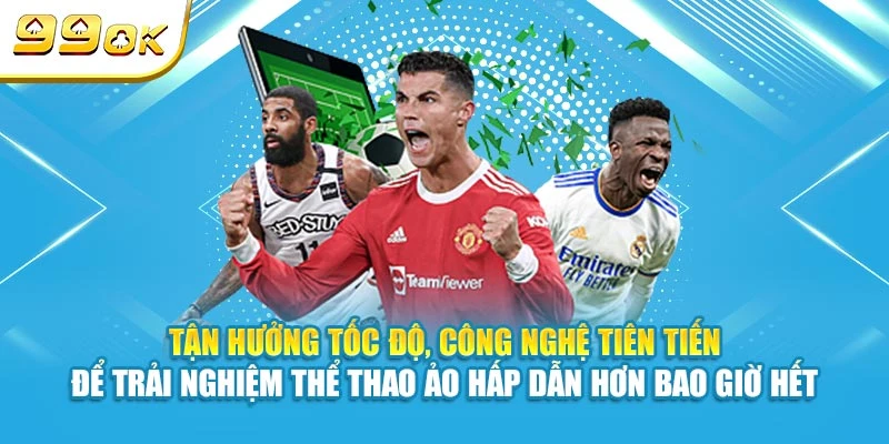 Thể Thao Ảo Là Gì? Chi Tiết Các Bộ Môn Phổ Biến Tại 99OK 7 Tận hưởng tốc độ, công nghệ tiên tiến để trải nghiệm thể thao ảo hấp dẫn hơn bao giờ hết