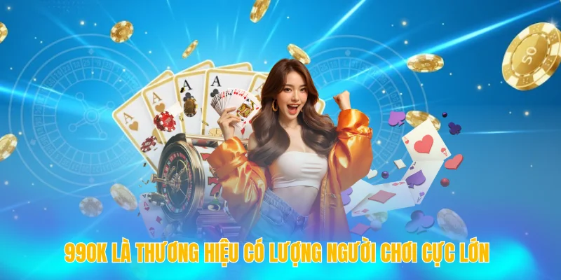TRANG CHỦ 99OK 10 99OK là thương hiệu có lượng người chơi cực lớn
